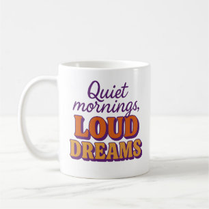 Ruhige Morgen, laute Träume - Tasse