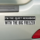 Ruhige Nachbarschaft mit großer Freezer Funny Autoaufkleber (Auf Auto)