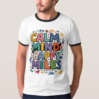 Ruhiger Geist Glückliche Meilen Läufer Motivations T-Shirt