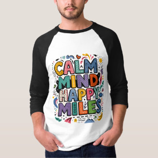Ruhiger Geist Glückliche Meilen Läufer Motivations T-Shirt