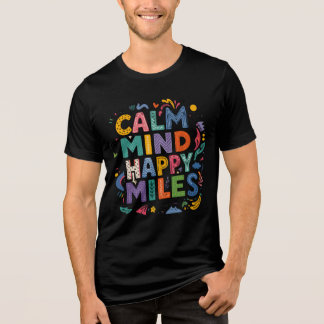 Ruhiger Geist Glückliche Meilen Läufer Motivations Tri-Blend Shirt
