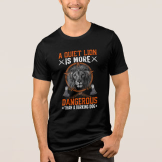 "Ruhiger Löwe T - Shirt Eine ruhige Löwe ist gefäh
