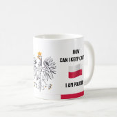 Ruhiges Polen und Witziger Text, polnische Flagge Kaffeetasse (VorderseiteRechts)
