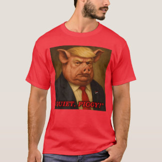 Ruhiges Schwein Snarky Politische Schwein-Witz-Des T-Shirt
