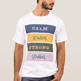 Ruhiges Wasser starke Stöße T-Shirt