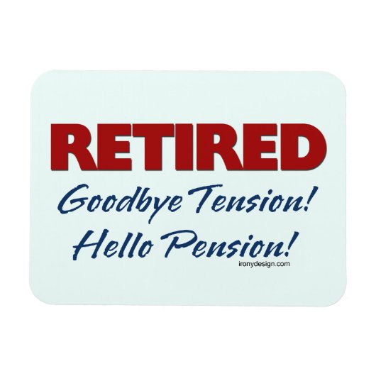 Ruhm: Auf Wiedersehen Tension Hallo Pension! Magnet (Horizontal)