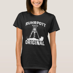 Ruhrgebiet Ruhrpott Redewendungen Bergbau Zeche T-Shirt