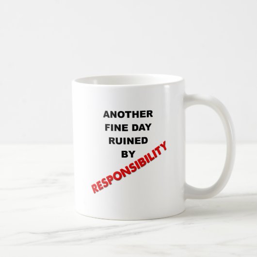 Ruiniert durch Verantwortlichkeit Funny Mug Kaffeetasse (Rechts)