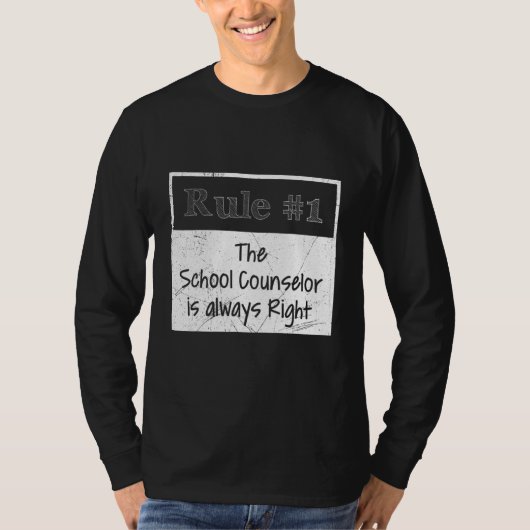 Rule 1 he is always right the school counselor T-Shirt (Vorderseite)