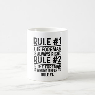 Rule #1 The Foreman is Always Right Funny Kaffeetasse