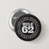 Rule 62 Lustiger AA-Spruch-Button Button (Vorne & Hinten)