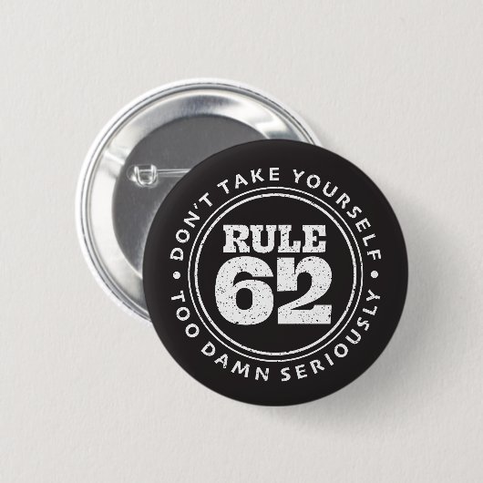 Rule 62 Lustiger AA-Spruch-Button Button (Vorne & Hinten)