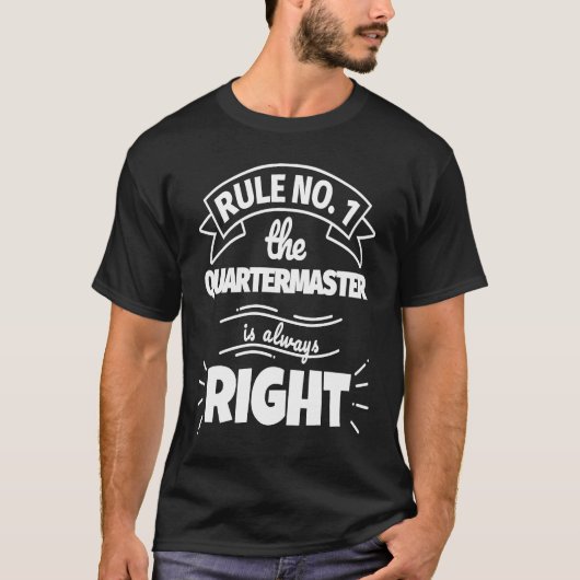 Rule No 1 the QUARTERMASTER is always right T-Shirt (Vorderseite)