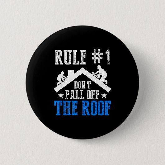 Rule Number One Don't Fall Off The Roof Roofing Co Button (Vorderseite)