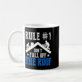 Rule Number One Don't Fall Off The Roof Roofing Co Kaffeetasse (Links)