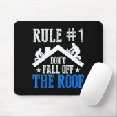 Rule Number One Don't Fall Off The Roof Roofing Co Mousepad (Mit Mouse)