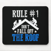 Rule Number One Don't Fall Off The Roof Roofing Co Mousepad (Vorne)