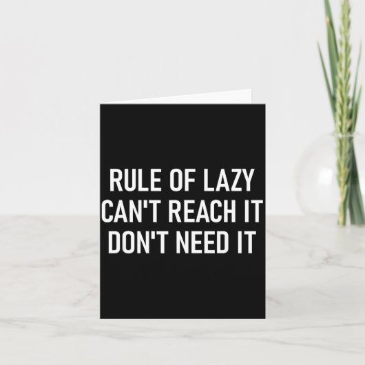 Rule Of Lazy Can't Reach It Don't Need It, Funny,  Karte (Vorderseite)