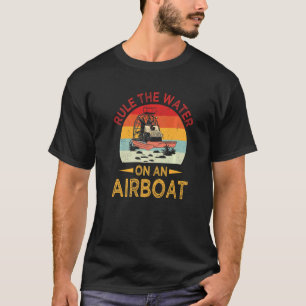 Ruler Bayou Boat Rider Airboat Ruling Fanat T-Shirt