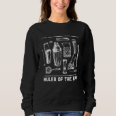 Ruler of the Bar Bartender Humor Bartending Boss J Sweatshirt (Vorderseite)