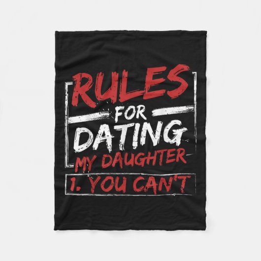Rules For Dating My Daughter Design You Can't Dad Fleecedecke (Vorderseite)