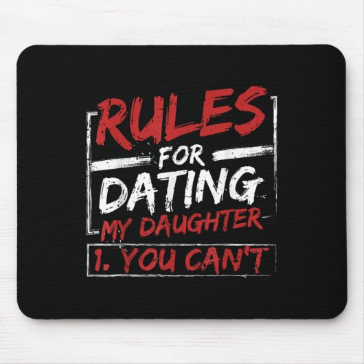 Rules For Dating My Daughter Design You Can't Dad Mousepad (Vorne)