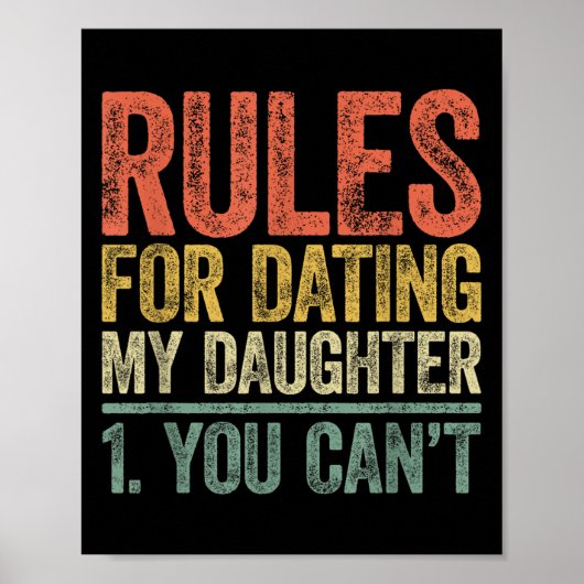 Rules For Dating My Daughter Shirt You Can't Fathe Poster (Vorne)