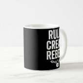 Rules Rebels Protest Dom Statement Gift  Kaffeetasse (VorderseiteRechts)