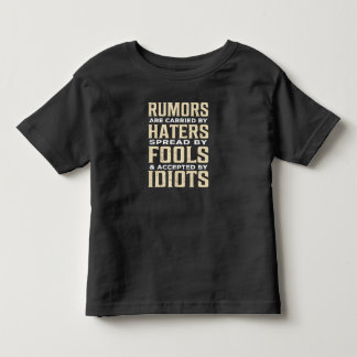 Rumors are carried by haters spread by fools and kleinkind t-shirt