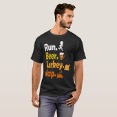 Run Beer Turkey Nap Thanksgiving Turkey T-Shirt (Vorne ganz)