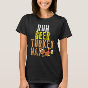 Run Beer Turkey Nickerchen Thankgiving Running Tur T-Shirt