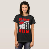Run Forest Run Holzfäller Holzarbeiter Logger Ba T-Shirt (Vorne ganz)