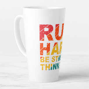 Run hard, be strong, think big latte mug milchtasse