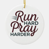 Run Hard Pray Harning Runner Christlich Keramik Ornament (Vorne)