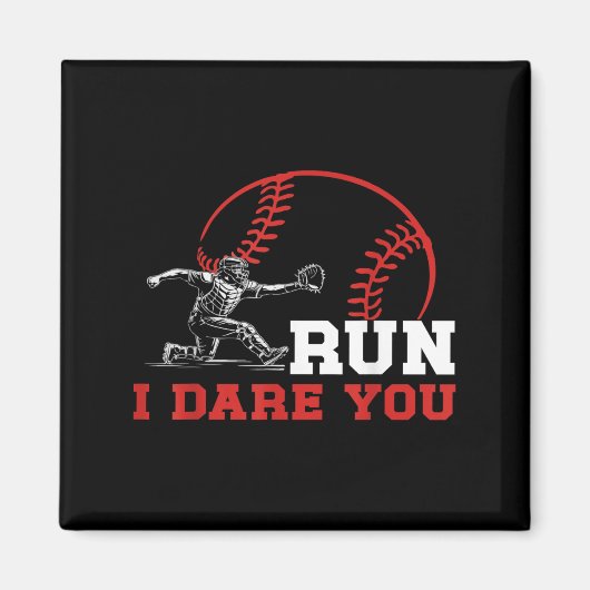 Run I Dare You Funny Baseball Catcher Baseball Pla Magnet (Vorne)