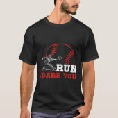 Run I Dare You Funny Baseball Catcher Baseball Pla T-Shirt (Vorderseite)
