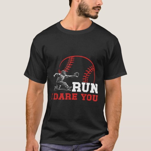 Run I Dare You Funny Baseball Catcher Baseball Pla T-Shirt (Vorderseite)