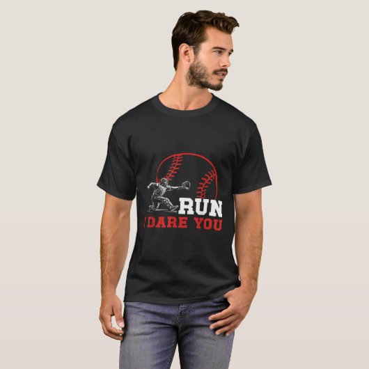 Run I Dare You Funny Baseball Catcher Baseball Pla T-Shirt (Vorne ganz)