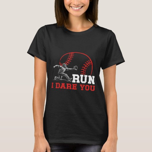 Run I Dare You Funny Baseball Catcher Baseball Pla T-Shirt (Vorderseite)