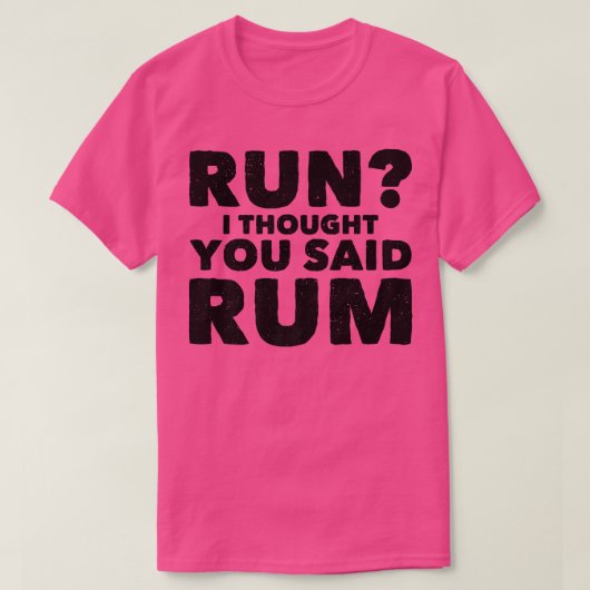 Run Ich dachte, du sagtest, Rum Funny Drink Premiu T-Shirt (Design vorne)