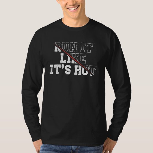 Run It Like It's Hot funny Runner Marathon Apparel T-Shirt (Vorderseite)