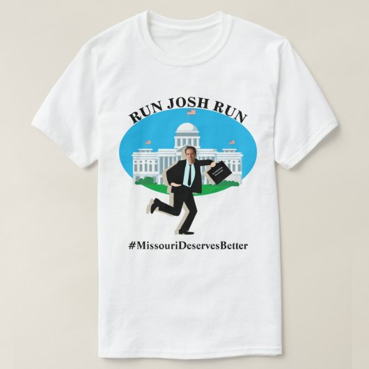 RUN JOSH RUN #MissouriDeservesBetter T-Shirt (Design vorne)