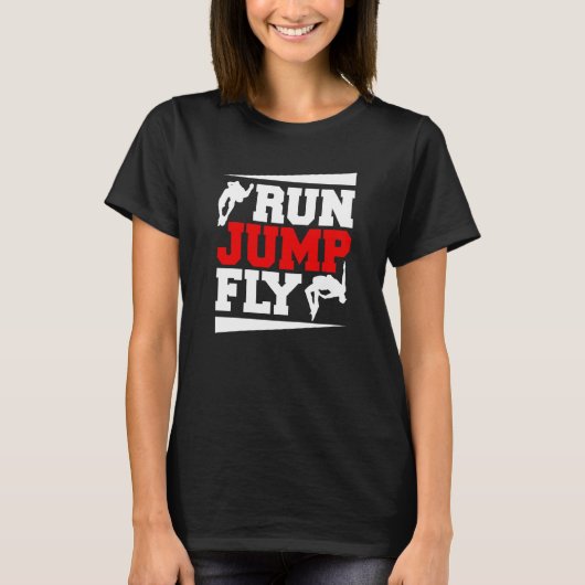 Run Jump Fly Free Running Parkour T-Shirt (Vorderseite)