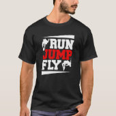 Run Jump Fly Free Running Parkour T-Shirt (Vorderseite)