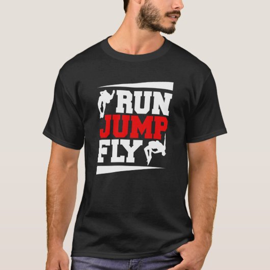 Run Jump Fly Free Running Parkour T-Shirt (Vorderseite)