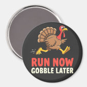 Run Now Gobble Spater Türkei Runner Marathon Magnet (Vorderseite/Rückseite)