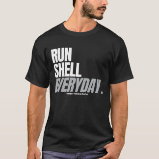 "Run Shell Everyday" T-Shirt