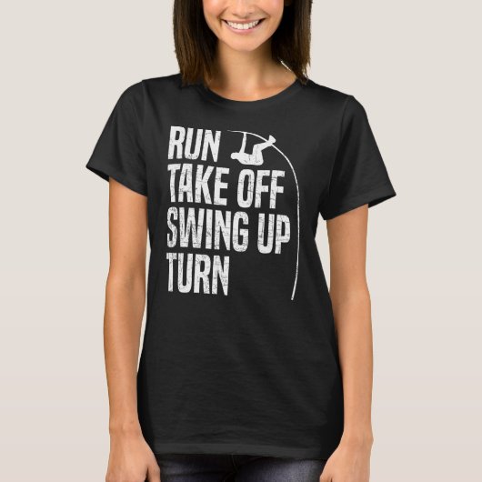 Run Take Off Swing Up Turn Polevaulpole Vaul T-Shirt (Vorderseite)