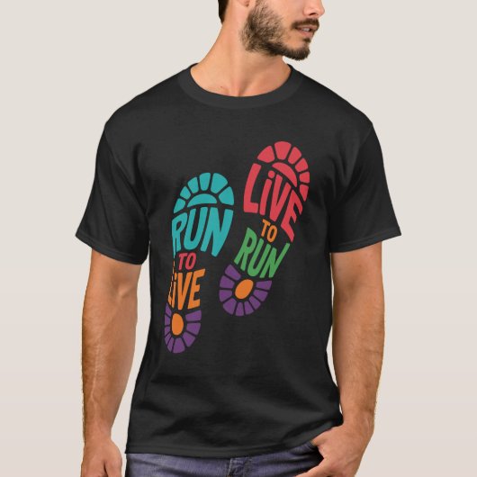 Run to Live Live to Run Motivational Runner Design T-Shirt (Vorderseite)