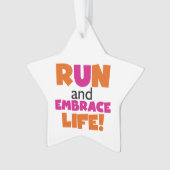 Run und Embrace Life Orange Pink Ornament (Vorderseite)